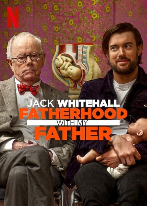 Jack Whitehall: Paternidade com Meu Pai