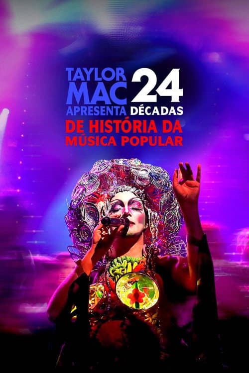 Taylor Mac Apresenta: 24 Décadas de História da Música Popular