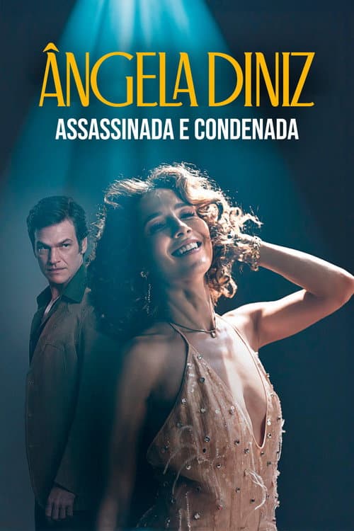 Ângela Diniz: Assassinada e Condenada