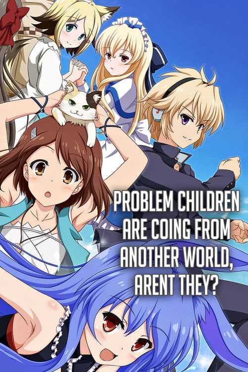 Problem Children are Coming from Another World, aren't they?