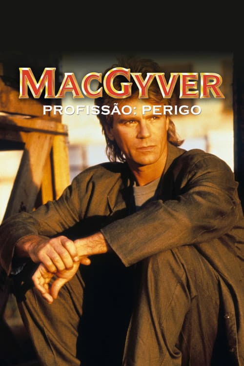 MacGyver - Profissão: Perigo