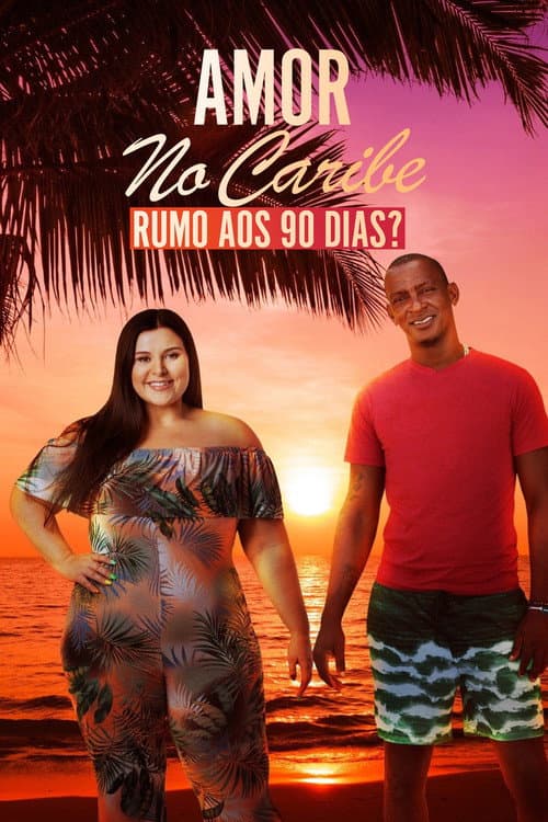 Amor no Caribe: Rumo aos 90 Dias?