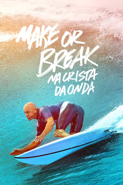 Make or Break: Na crista da onda