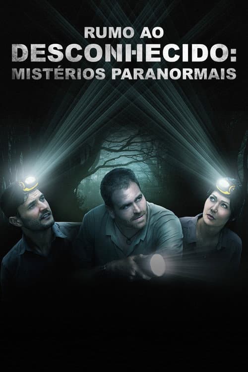 Rumo ao Desconhecido: Mistérios Paranormais