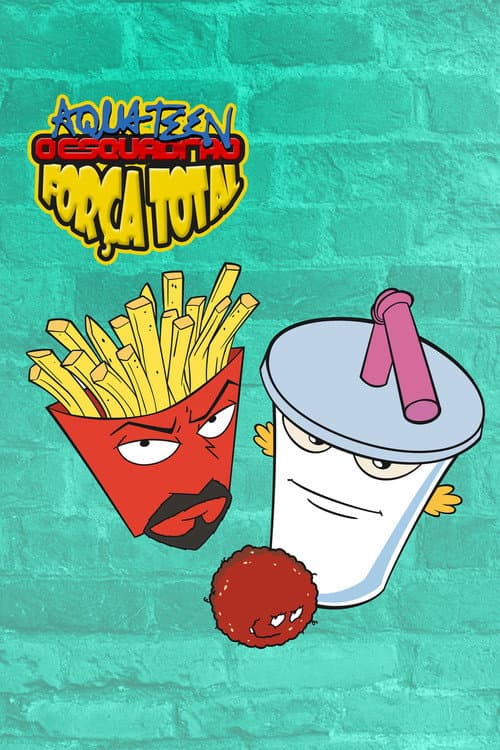 Aqua Teen: Esquadrão Força Total