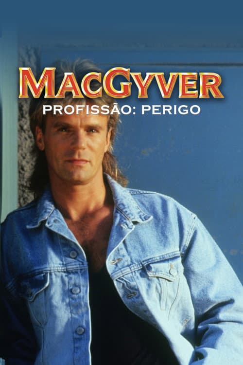 MacGyver - Profissão: Perigo