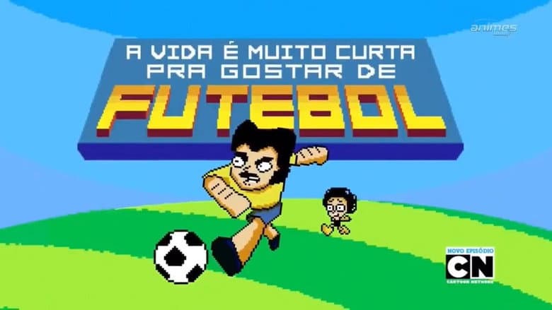 A Vida é Muito Curta pra Gostar de Futebol