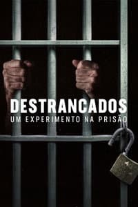Destrancados: Um Experimento na Prisão