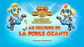 Super Filhotes, Patinhas Poderosas: Os Filhotes Salvam a Galinha Gigante