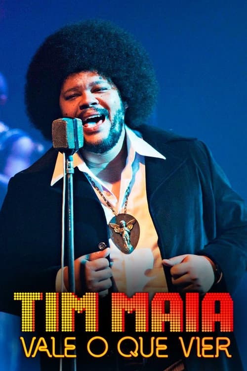 Tim Maia: Vale o Que Vier