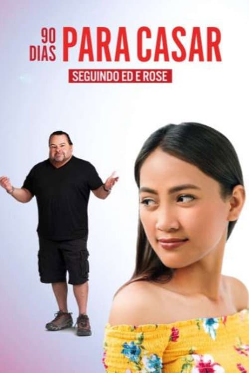 90 Dias Para Casar: Seguindo Ed e Rose